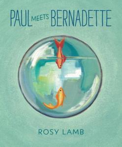Paul Meets Bernadette by Rosy Lamb [**]- This is a cute story about two fish. Paul is content swimming around in his fishbowl until Bernadette introduces him to everything there is to see in the world. Kids will enjoy the mistaken naming of things, very reminiscent of The Little Mermaid humor.