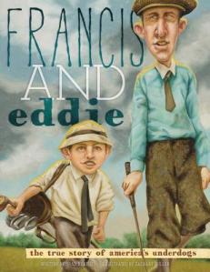 Francis and Eddie by Brad Herzog, Illustrated by Zachary Pullen [***]