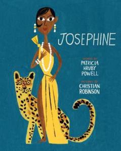Josephine: The Dazzling Life of Josephine Baker by Patricia Hruby Powell, Illustrated by Christian Robinson [***]