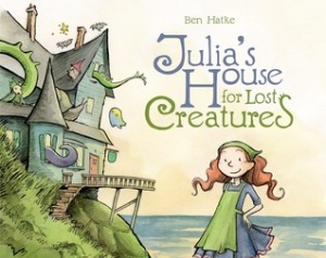 Julia's House for Lost Creatures by Ben Hatke [***]