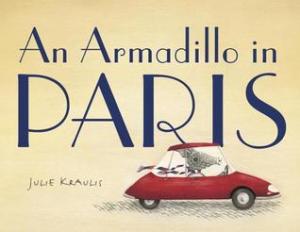 An Armadillo in Paris by Julie Kraulis [***]- An armadillo sets off to Paris on an adventure to discover the identity of the Iron Lady using clues from his grandfather's postcards! A fun travel mystery with great illustrations.