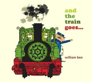 And the Train Goes... by William Bee [***]- As someone who enjoyed And the Cat Goes..., I was surprised there was this book that came before it. A fun read-aloud full of rhythm. I enjoy looking for the hidden details in the illustrations.