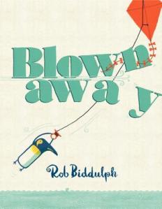 Blown Away by Rob Biddulph [***]